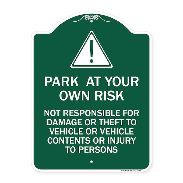 Park at Your Own Risk Not Responsible for Damage or Theft to Vehicles or Vehicle Cont, GW-1824-23494